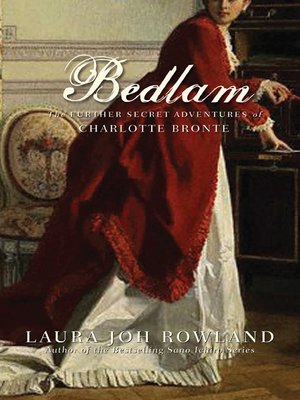 Bedlam: The Further Secret Adventures of Charlotte Brontë - ebook